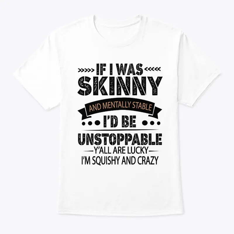 IF I WAS SKINNY