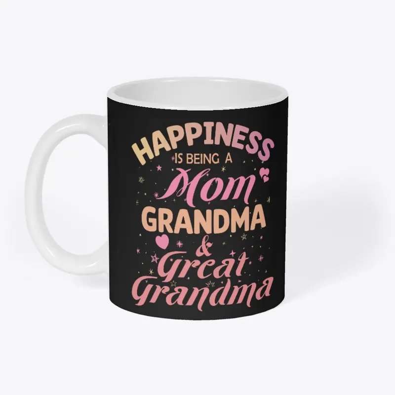 BEING A MOM GRANDMA GREAT GRANDMA