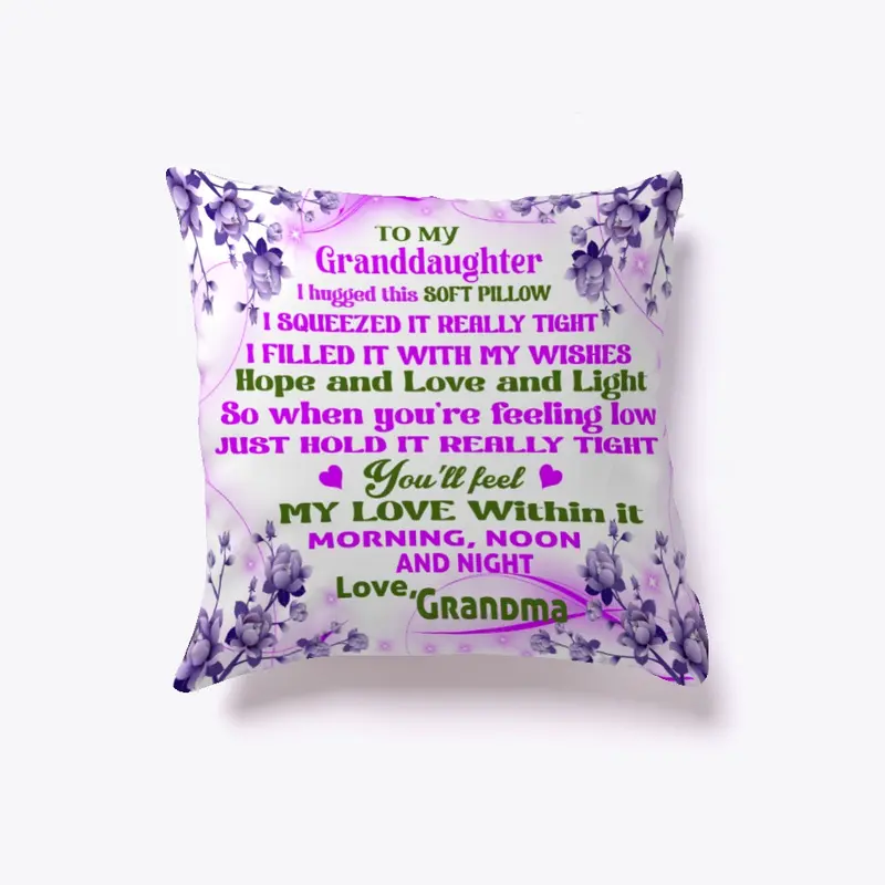 TO MY GRANDDAUGHTER PILLOW