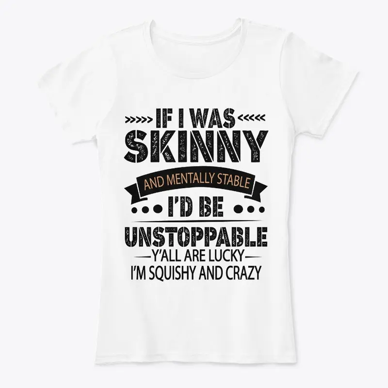 IF I WAS SKINNY